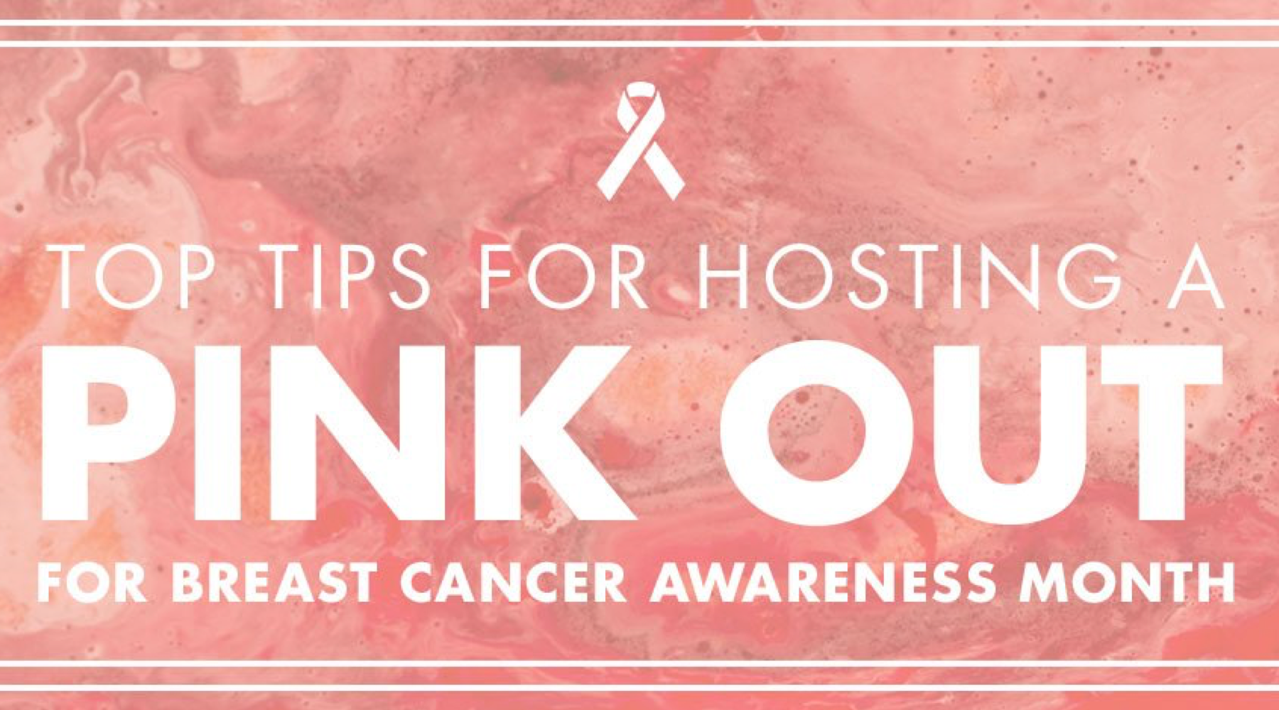 Top Tips for Hosting a Pink Out for Breast Cancer Awareness Month
